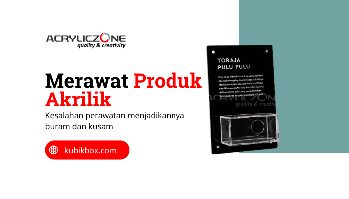 merawat produk akrilik