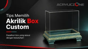 akrilik box custom